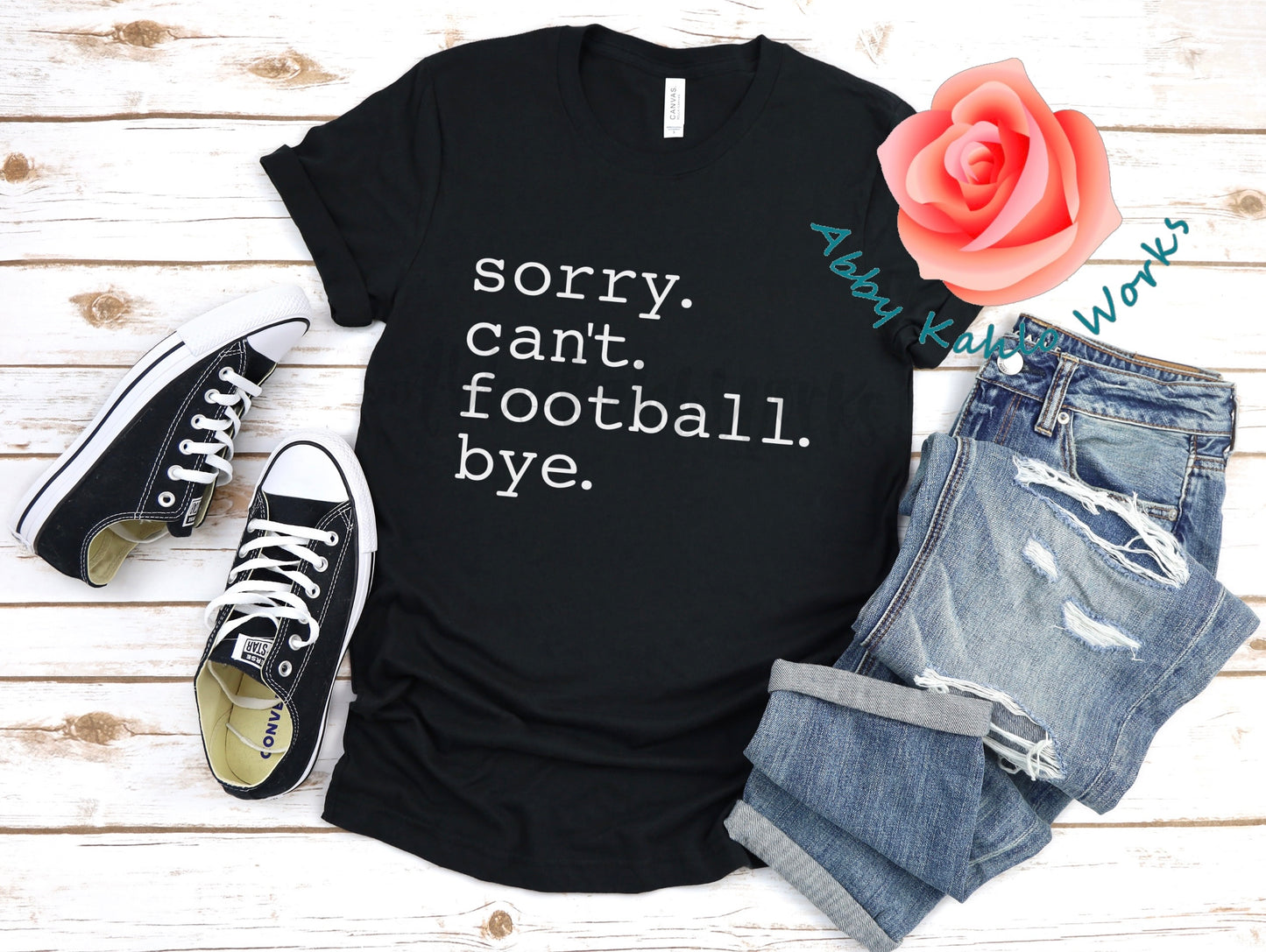 Sorry Can't Football Bye