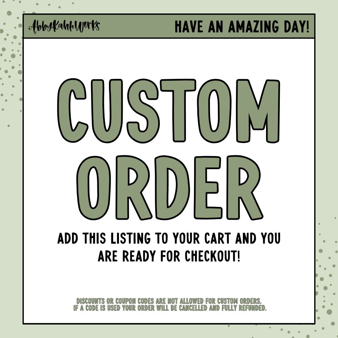 Custom Order for Melissa