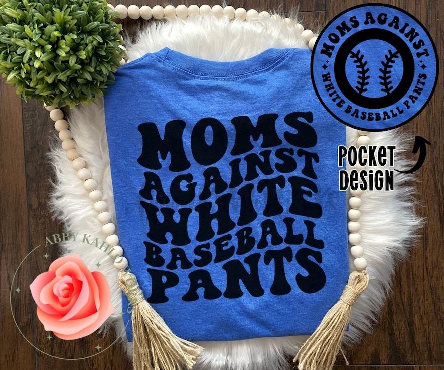 Moms Against White Baseball Pants