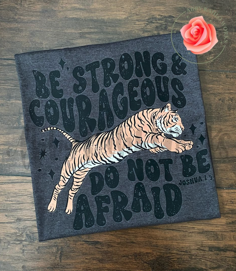Be Strong & Courageous