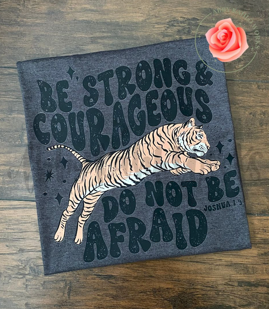 Be Strong & Courageous