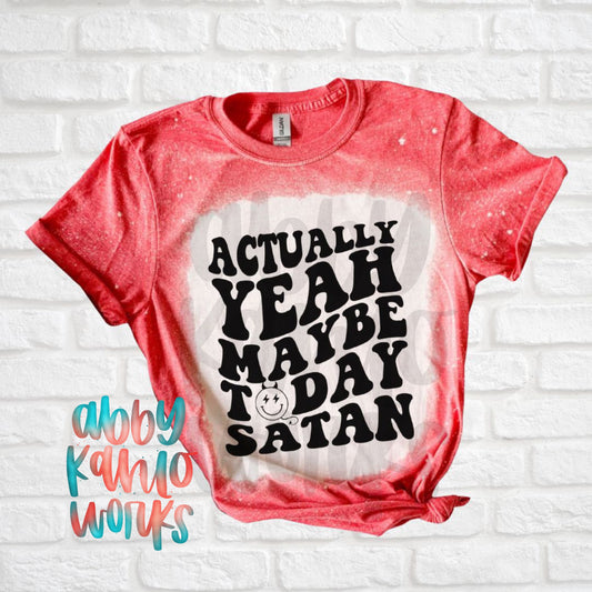 Maybe Today Satan Bleached Tee