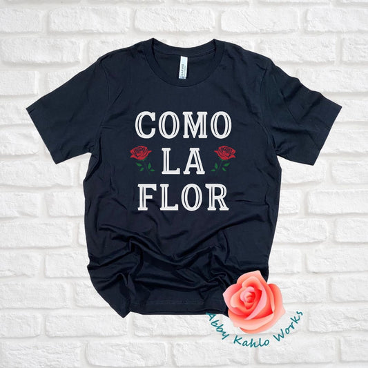 Como La Flor Tee