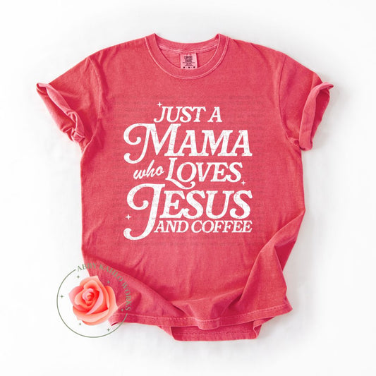 Just A Mama Who Loves Jesus And Coffee