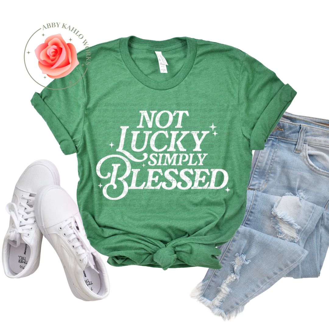 Not Lucky Simply Blessed