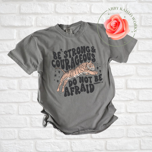 Be Strong & Courageous Shirt