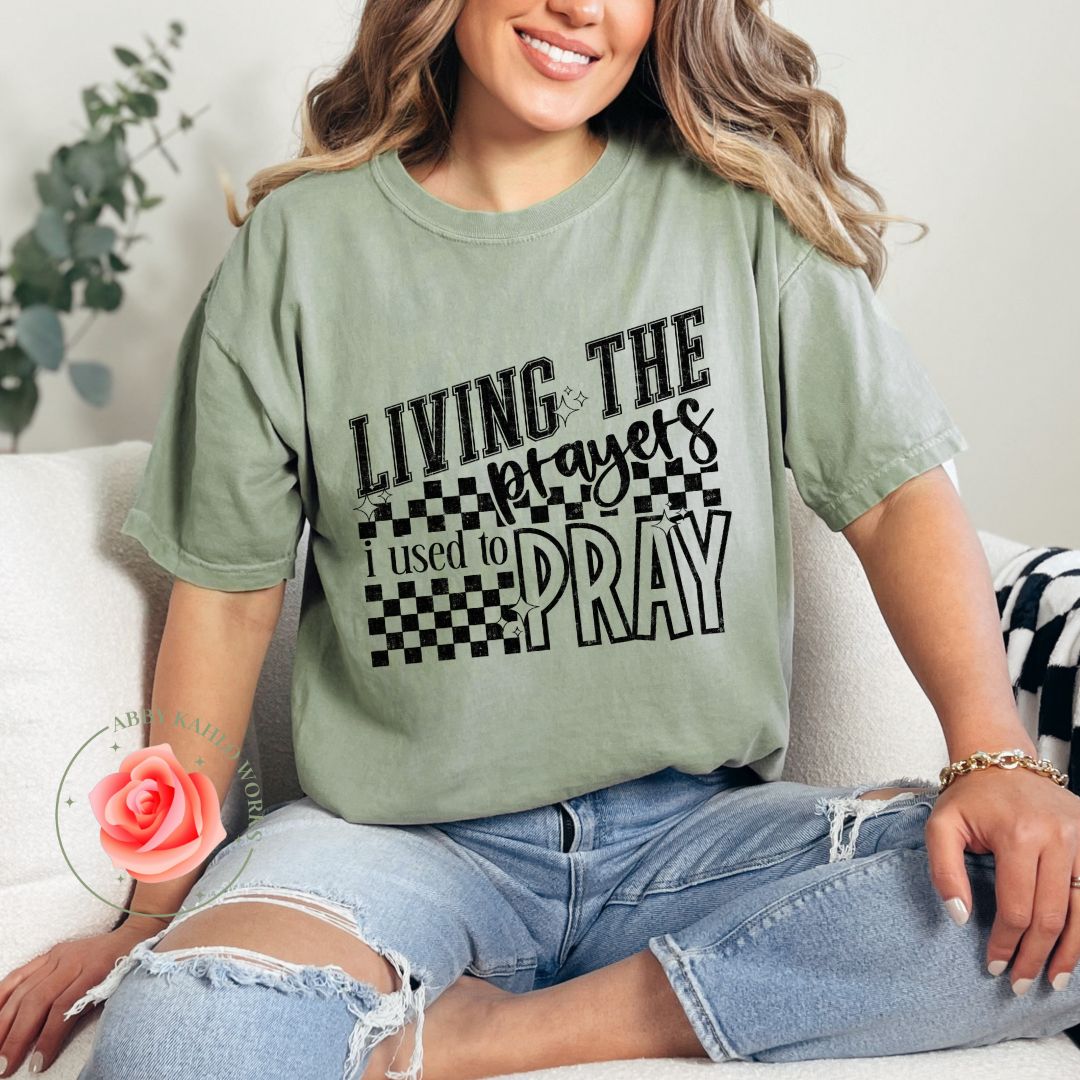 Living The Prayers I Use To Pray