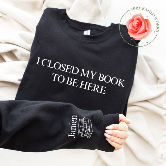 I Closed My Book Sweatshirt