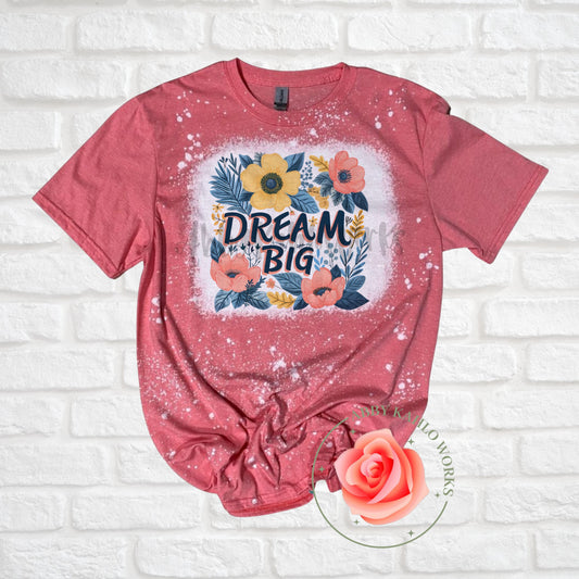 Dream Big Bleached Shirt