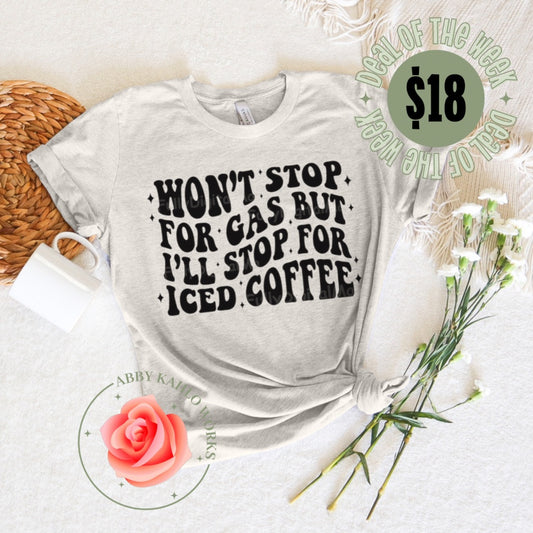 Won't Stop For Gas Shirt