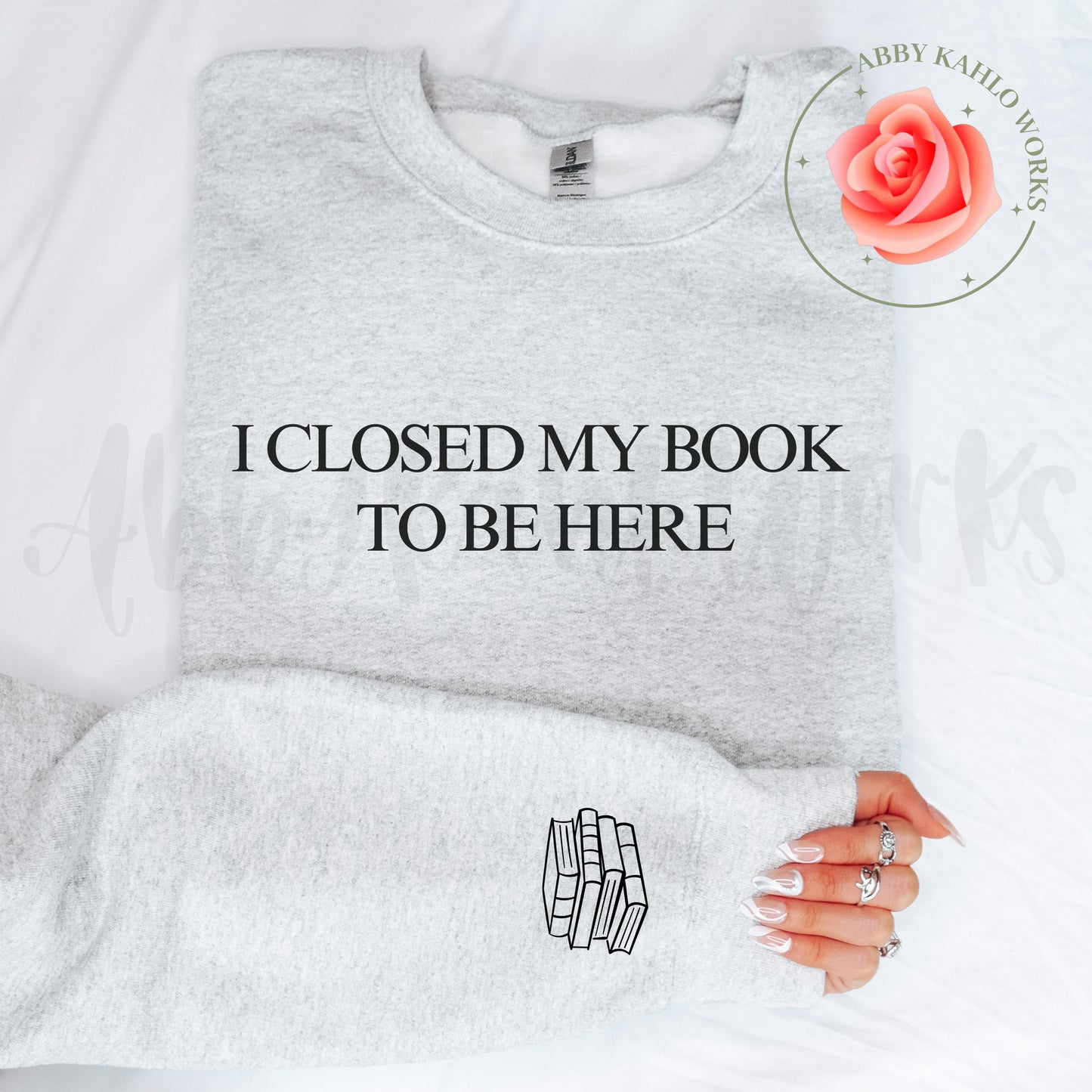 I Closed My Book Sweatshirt