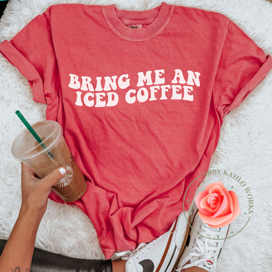 Bring Me An Iced Coffee Shirt
