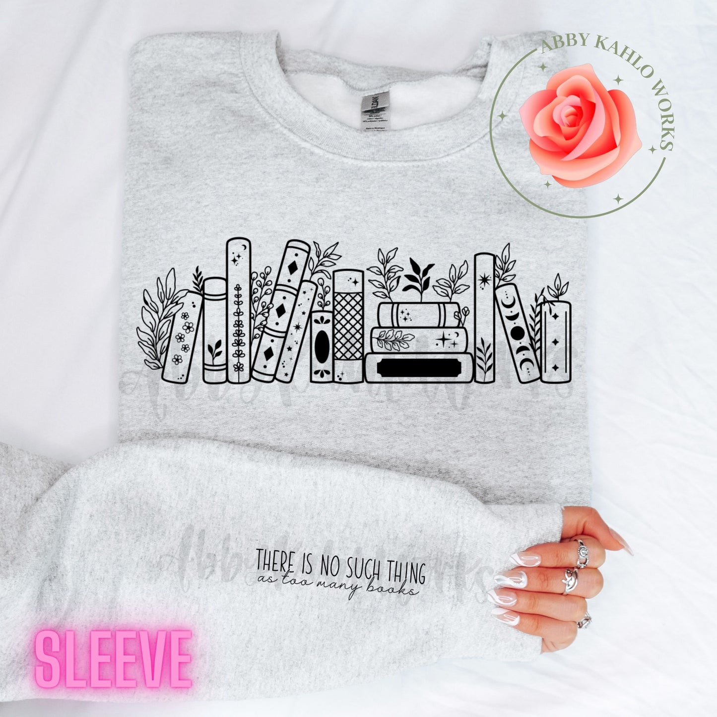 There Is No Such Thing As Too Many Books Sweatshirt