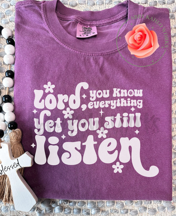 Lord You Know Everything Shirt