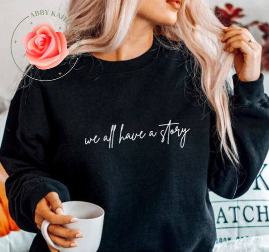 We All Have A Story Sweater