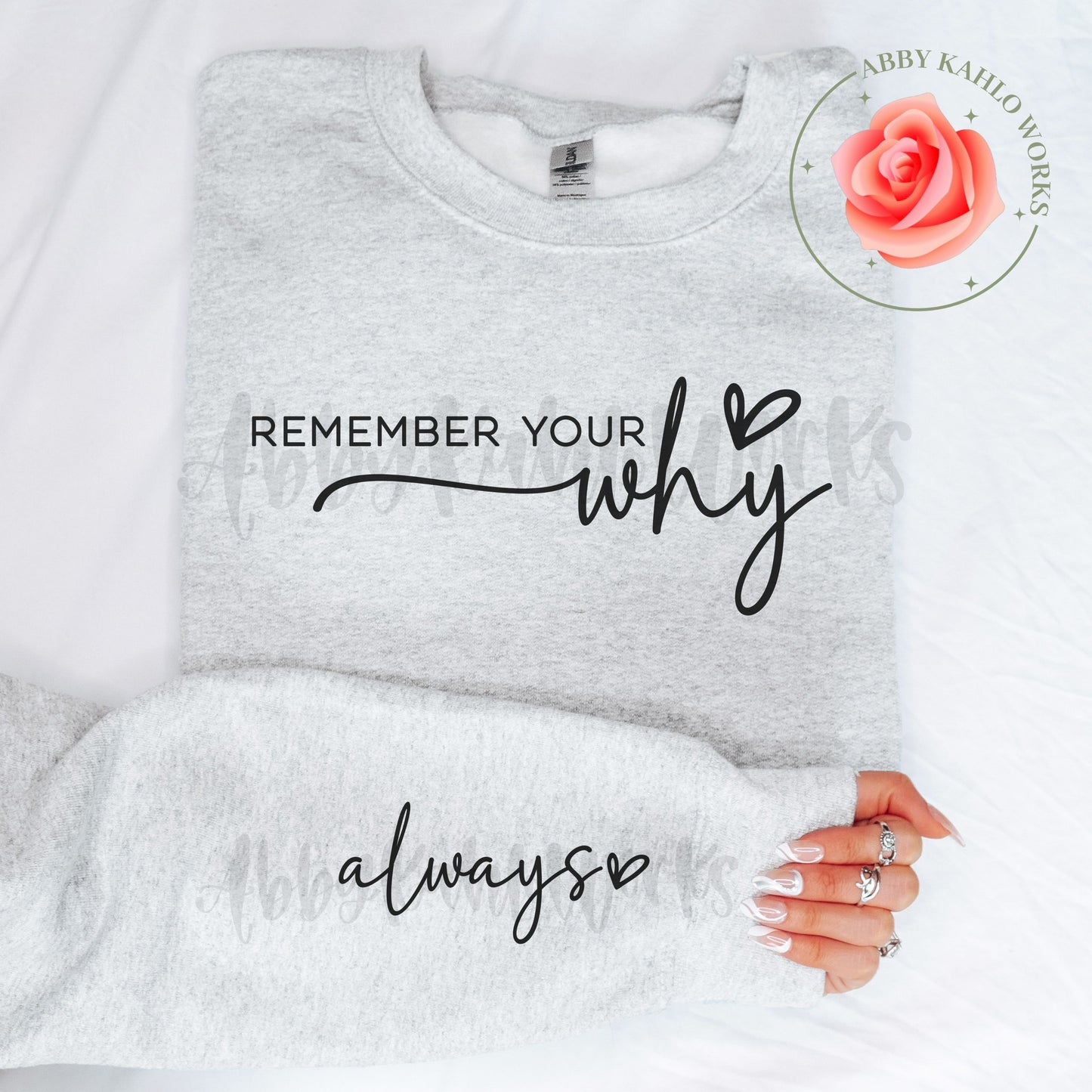 Remember Your Why Always Sweatshirt