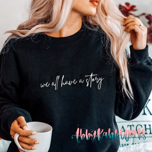 We All Have A Story Sweater