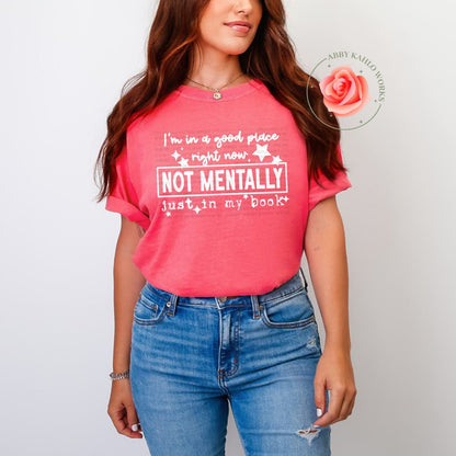 I'm In A Good Place Right Now Not Mentally Just In My Book