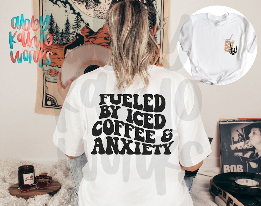 Fueled By Iced Coffee & Anxiety Tee